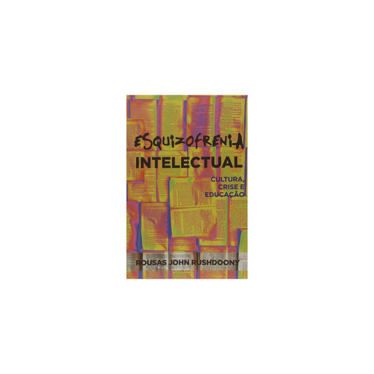 Esquizofrenia Intelectual | Rousas John Rushdoony
