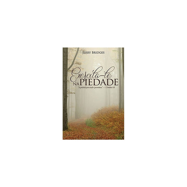 Exercita-Te na Piedade | Jerry Bridges