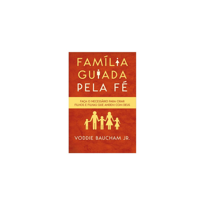 Família Guiada Pela Fé | Voddie Jr Baucham