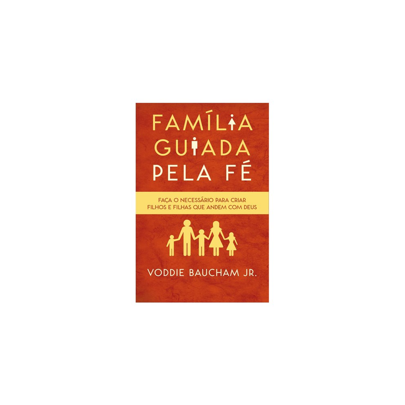 Família Guiada Pela Fé | Voddie Jr Baucham