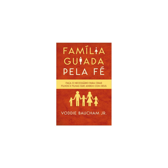 Família Guiada Pela Fé | Voddie Jr Baucham