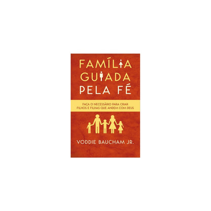 Família Guiada Pela Fé | Voddie Jr Baucham