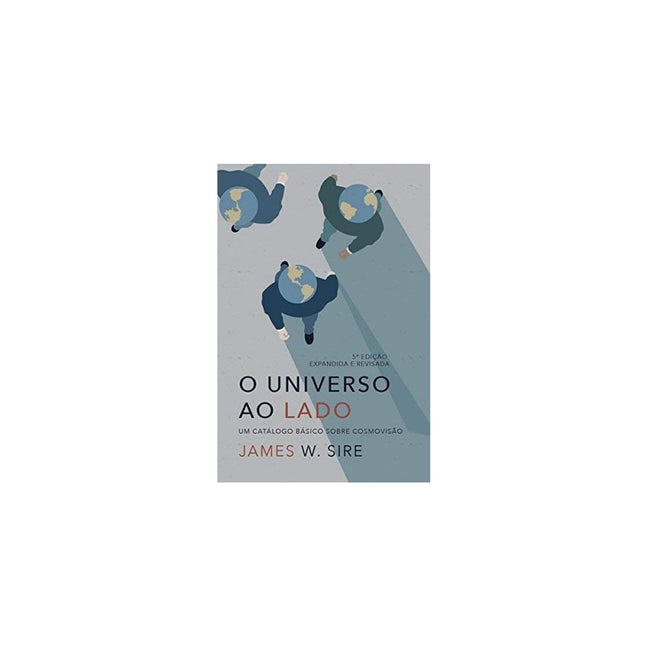 O Universo Ao Lado | James W Sire