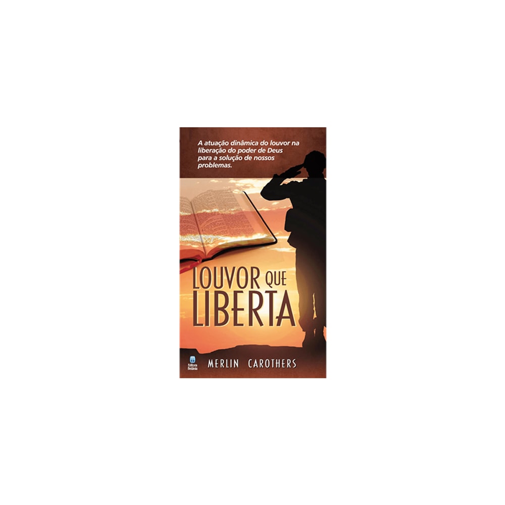 Louvor que Liberta | Merlin Carothers