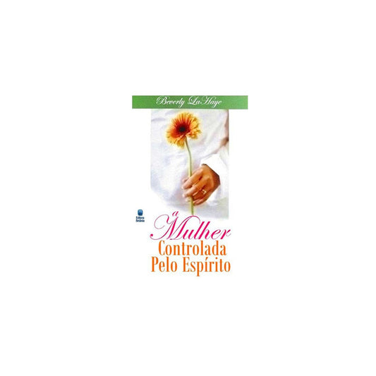 A Mulher Controlada Pelo Espírito | Beverly La Haye