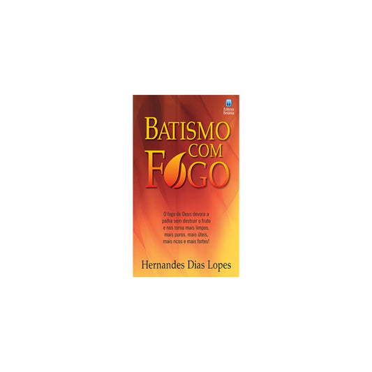 Batismo com Fogo | Hernandes Dias Lopes