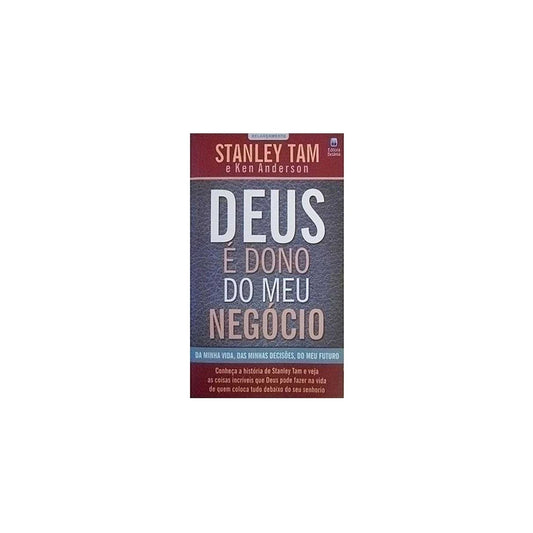 Deus é Dono do Meu Negócio | Stanley Tam e Ken Anderson