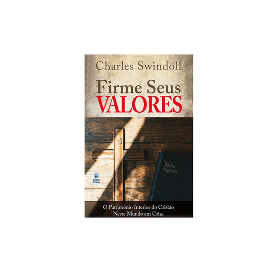 Firme Seus Valores | Charles Swindoll