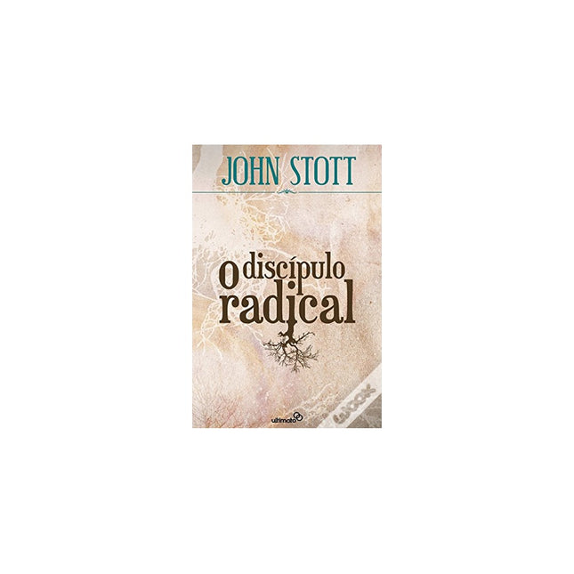 O Discípulo Radical | John Stott