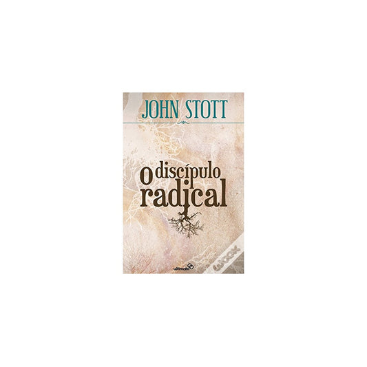 O Discípulo Radical | John Stott