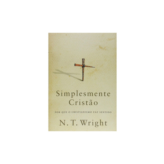Simplesmente Cristão | N T Wright