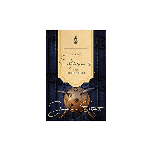 Lendo Efésios com John Stott | John Stott