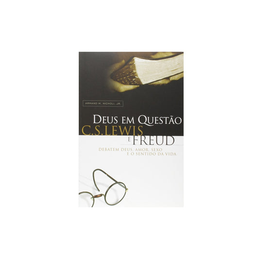 Deus Em Questão | Armand M Nicholi Jr