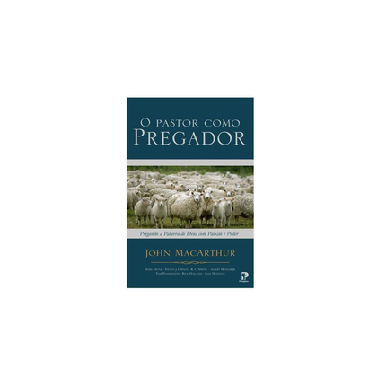 O Pastor Como Pregador | John MacArthur