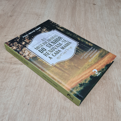 As Misericórdias do Senhor Renovam-se a Cada Manhã | Paul David Tripp