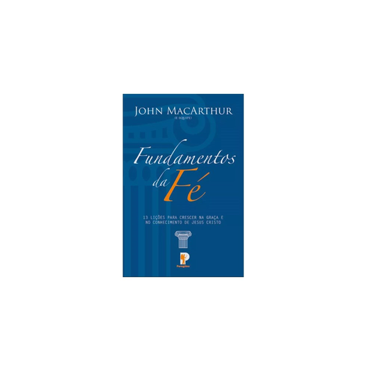 Fundamentos Da Fé | John MacArthur