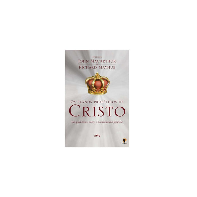 Os Planos Proféticos De Cristo | John MacArthur