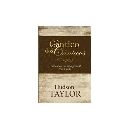 Cântico dos Cânticos | Hudson Taylor