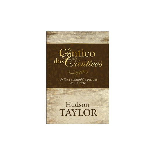 Cântico dos Cânticos | Hudson Taylor