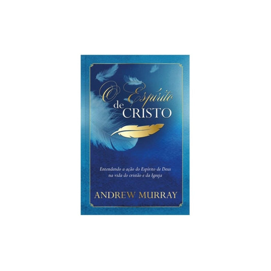 O Espírito de Cristo | Andrew Murray