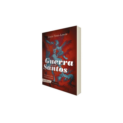 Guerra Contra os Santos | Jessie Penn-Lewis