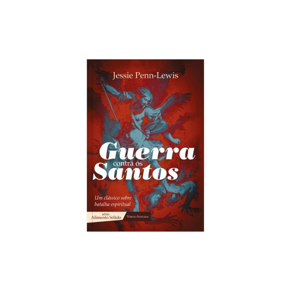 Guerra Contra os Santos | Jessie Penn-Lewis