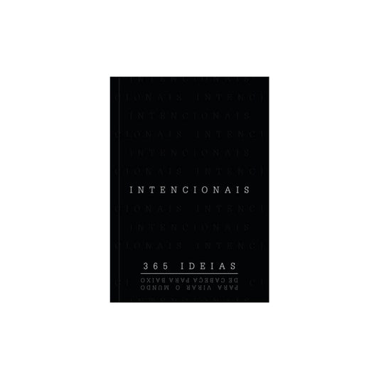 Intencionais | 365 ideias Para Virar o Mundo de Cabeça para Baixo