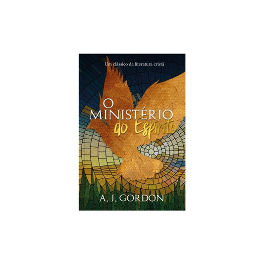 O Ministério do Espírito | A J Gordon
