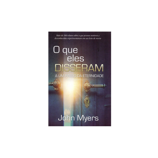 O Que eles Disseram A um Passo da Eternidade | John Myers