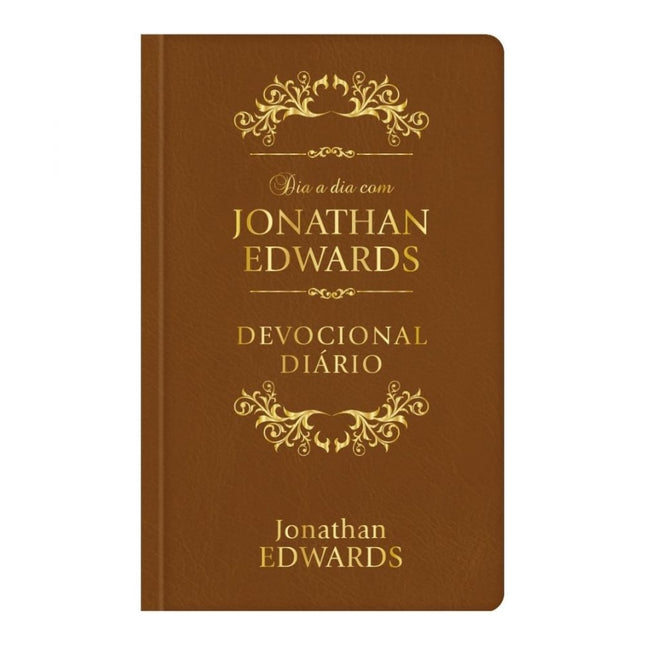 Dia A Dia Com Jonathan Edwards | Devocional Diário | Versão Luxo