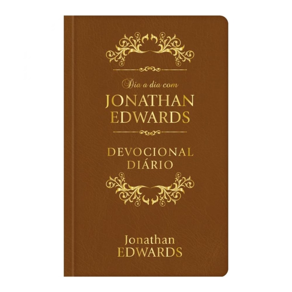 Dia A Dia Com Jonathan Edwards | Devocional Diário | Versão Luxo