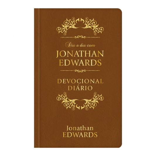 Dia A Dia Com Jonathan Edwards | Devocional Diário | Versão Luxo
