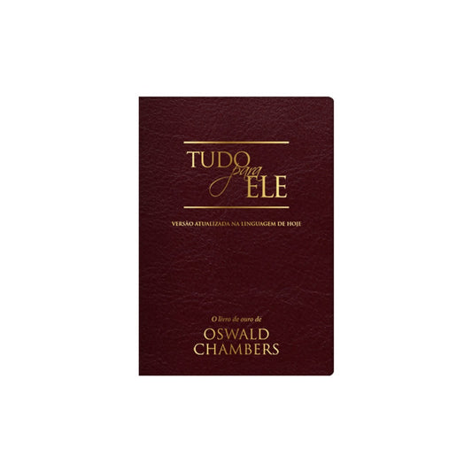 Tudo Para Ele | Oswald Chambers | Luxo Vinho