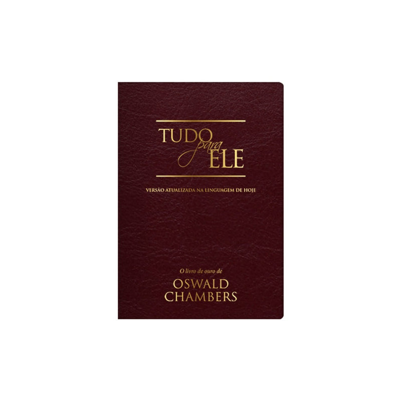 Tudo Para Ele | Oswald Chambers | Luxo Vinho