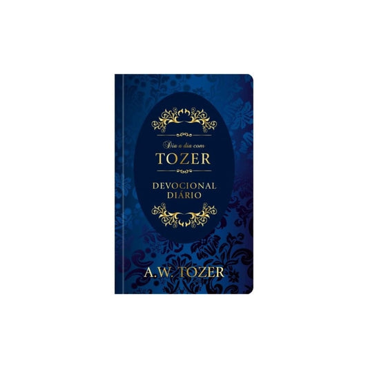 Dia a Dia com Tozer | A W Tozer | Devocional | Capa Dura