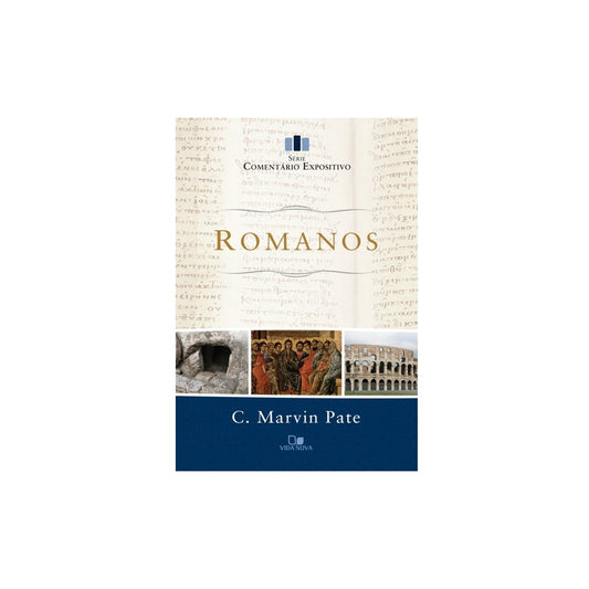Romanos - Série comentário expositivo | C Marvin Pate