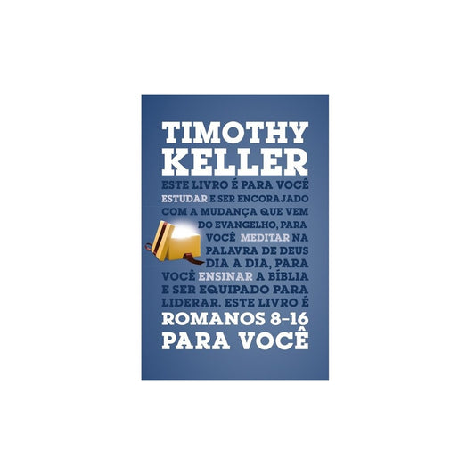Romanos 8-16 para você | Timothy Keller