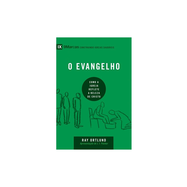 O Evangelho | Série 9 Marcas | Ray Ortlund