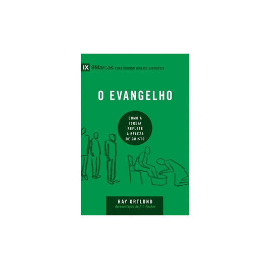 O Evangelho | Série 9 Marcas | Ray Ortlund
