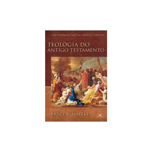 Teologia do Antigo Testamento | Bruce K Waltke