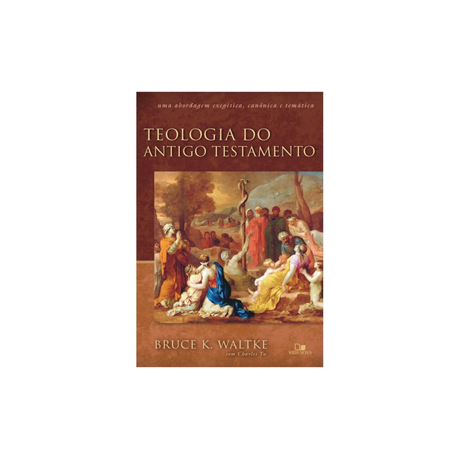 Teologia do Antigo Testamento | Bruce K Waltke