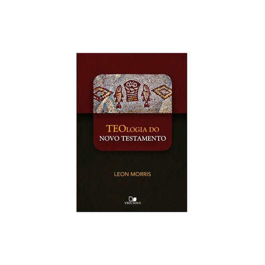 Teologia do Novo Testamento | Leon Morris