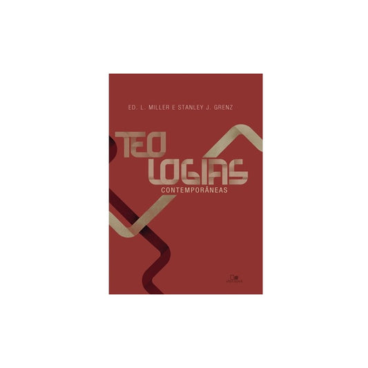 Teologias contemporâneas | Stanley J Grenz e Ed L Miller