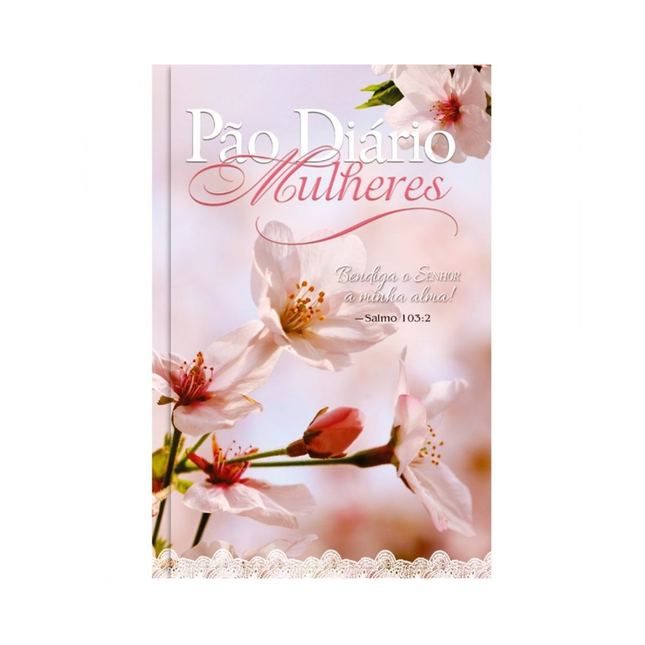Pão Diário Mulheres | Bendiga O Senhor