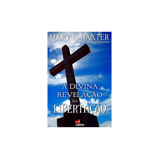 A Divina Revelação da Libertação | Mary K Baxter e George Bloomer