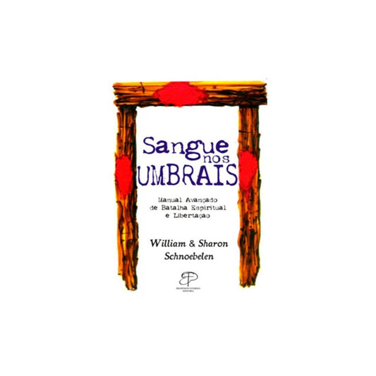 Sangue nos Umbrais | William e Sharon Schnoebelen
