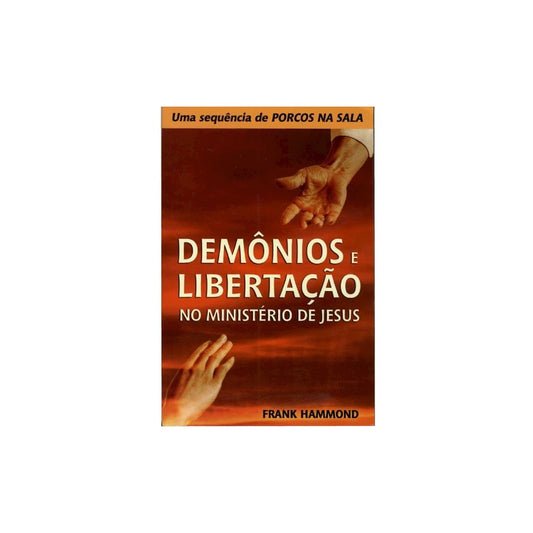 Demônios e Libertação no Ministério de Jesus | Frank Hammond
