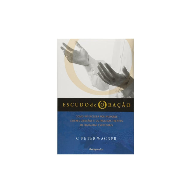 Escudo de Oração | C Peter Wagner