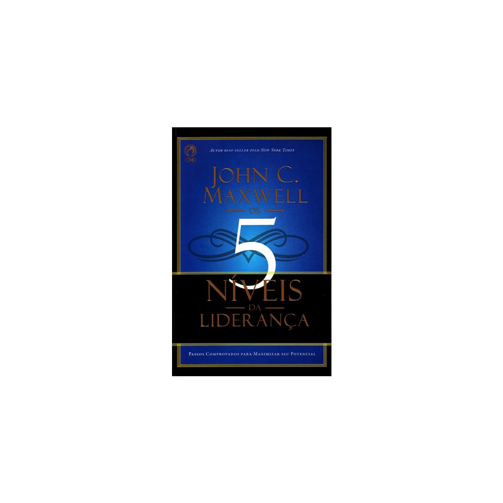 Os 5 Niveis da Lideranca | John C Maxwell