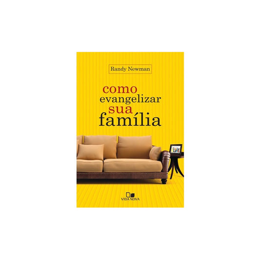 Como evangelizar sua família | Randy Newman